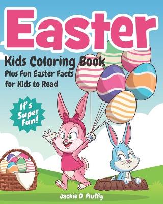 Book cover for Easter Kids Coloring Book Plus Fun Easter Facts for Kids to Read