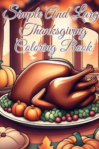 Cover of Simple And Large Thanksgiving Coloring Book