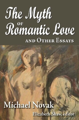 Cover of The Myth of Romantic Love and Other Essays