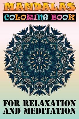 Book cover for Mandalas Coloring Book for Relaxation and Meditation