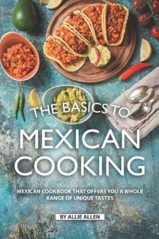 Cover of The Basics to Mexican Cooking