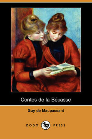 Cover of Contes de La Becasse (Dodo Press)