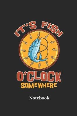 Book cover for It's Fish O Clock Somewhere Notebook