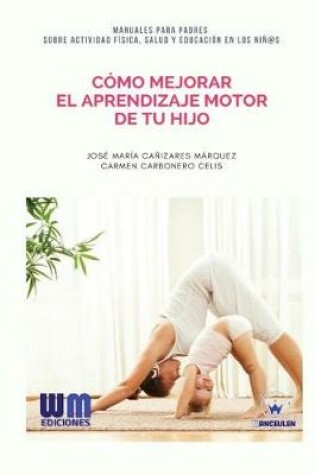 Cover of Como mejorar el aprendizaje motor de tu hijo