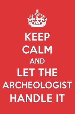 Book cover for Keep Calm and Let the Archeologist Handle It