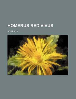 Book cover for Homerus Redivivus