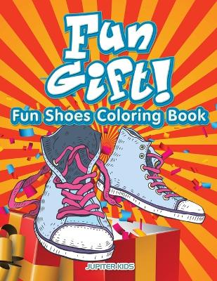 Book cover for Fun Gift! Fun Shoes Coloring Book