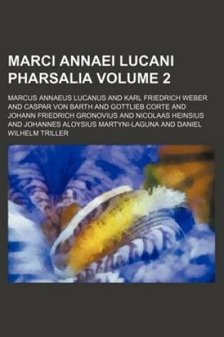 Cover of Marci Annaei Lucani Pharsalia Volume 2