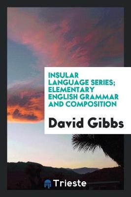 Book cover for Insular Language Series; Elementary English Grammar and Composition