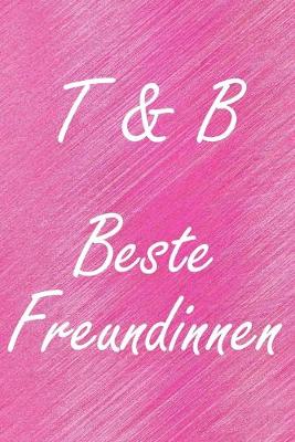 Book cover for T & B. Beste Freundinnen
