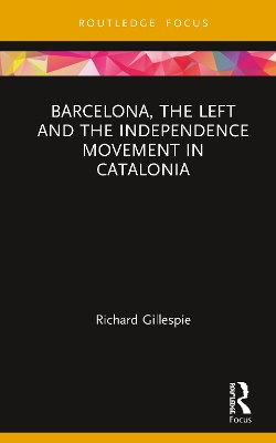 Cover of Barcelona, the Left and the Independence Movement in Catalonia