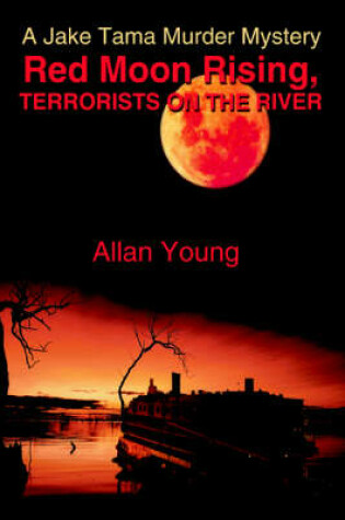 Cover of Red Moon Rising, Terrorists on the River