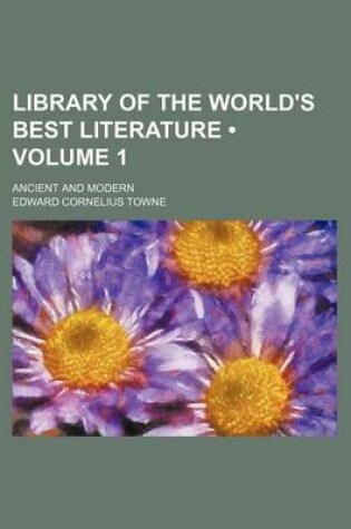 Cover of Library of the World's Best Literature (Volume 1); Ancient and Modern