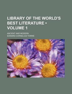 Book cover for Library of the World's Best Literature (Volume 1); Ancient and Modern