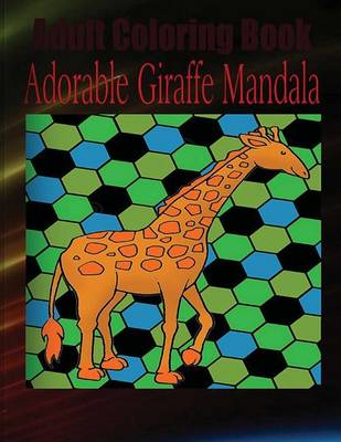 Book cover for Adult Coloring Book: Adorable Giraffe Mandala