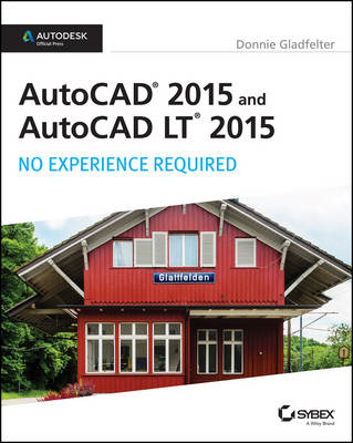 Book cover for AutoCAD 2015 and AutoCAD LT 2015: No Experience Required