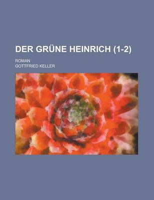 Book cover for Der Grune Heinrich (1-2); Roman