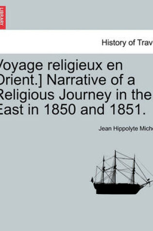 Cover of Voyage Religieux En Orient.] Narrative of a Religious Journey in the East in 1850 and 1851.