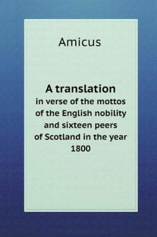 Cover of A Translation in Verse of the Mottos of the English Nobility and Sixteen Peers of Scotland in the Year 1800