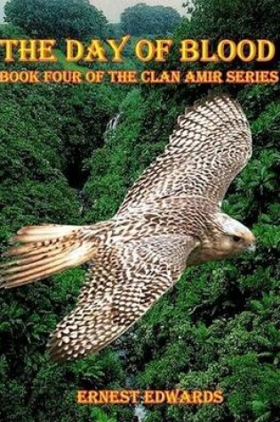 Cover of The Day of Blood - Book Four of the Clan Amir Series