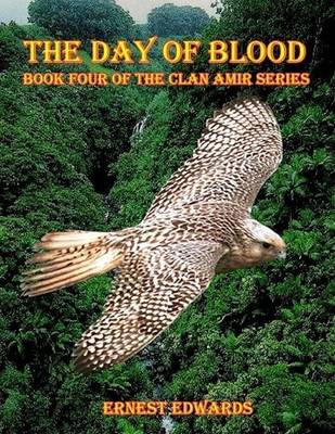 Book cover for The Day of Blood - Book Four of the Clan Amir Series