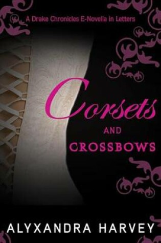 Cover of Corsets and Crossbows