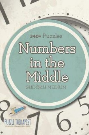 Cover of Numbers In The Middle Sudoku Medium (340+ Puzzles)