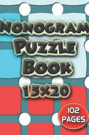 Cover of Nonogram Puzzle Book 15X20