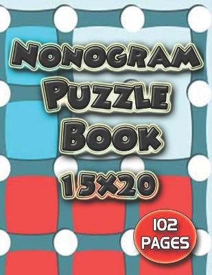 Book cover for Nonogram Puzzle Book 15X20