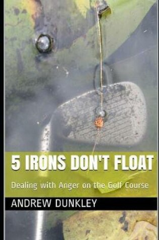 Cover of 5 Irons Don't Float