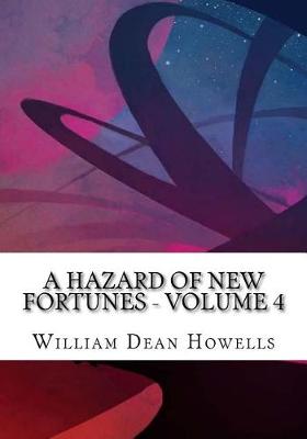 Book cover for A Hazard of New Fortunes - Volume 4