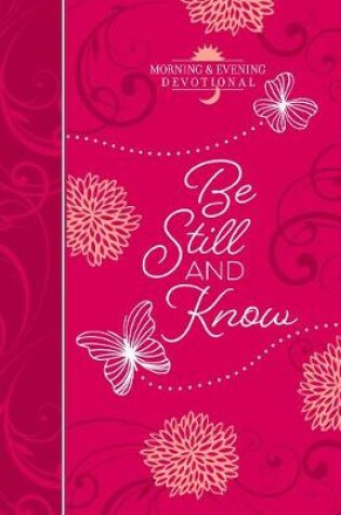 Cover of Be Still and Know: Morning and Evening Devotional