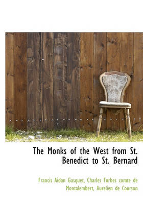 Book cover for The Monks of the West from St. Benedict to St. Bernard