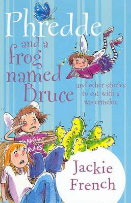 Book cover for Phredde and a Frog Named Bruce and Other Stories to Eat with a Watermelon