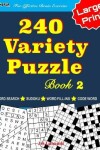 Book cover for 240 Variety Puzzle Book 2; Word Search, Sudoku, Code Word and Word Fill-ins For Effective Brain Exercise