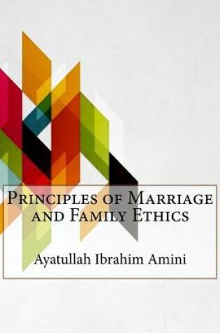 Cover of Principles of Marriage and Family Ethics