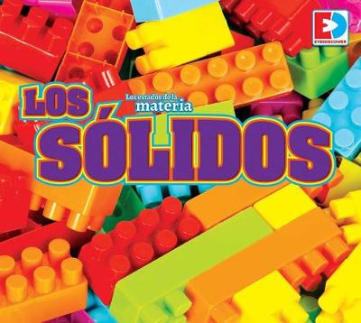 Cover of Los Estados de la Materia -- Los Sólidos