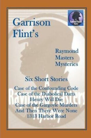 Cover of Case of the Confounding Code (and five more short Raymond Masters Mysteries)