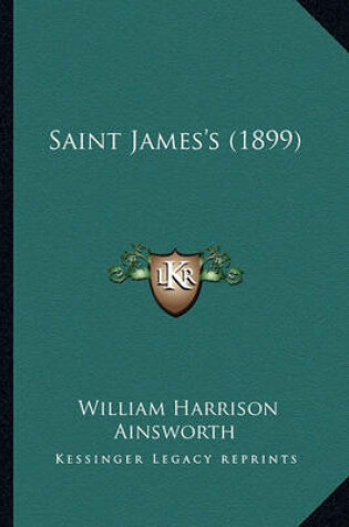 Cover of Saint James's (1899) Saint James's (1899)