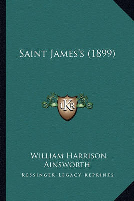 Book cover for Saint James's (1899) Saint James's (1899)