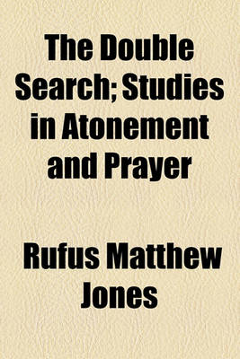 Book cover for The Double Search; Studies in Atonement and Prayer