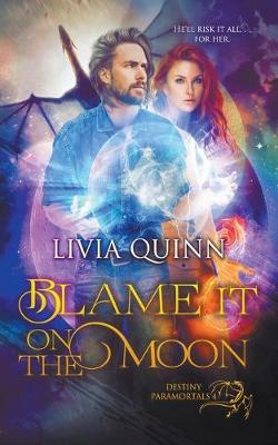 Book cover for Blame It on the Moon (Paranormal Urban Fantasy)