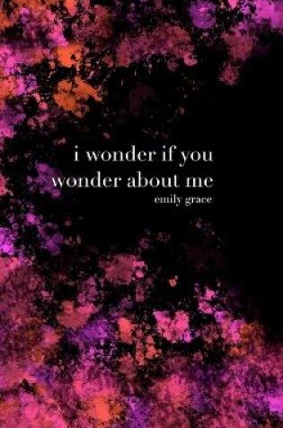 Cover of I Wonder If You Wonder About Me