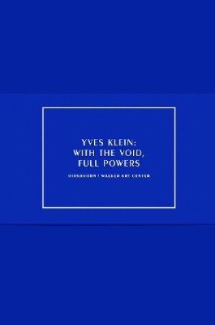 Cover of Yves Klein: With the Void, Full Powers