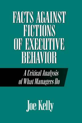 Book cover for Facts Against Fictions of Executive Behavior