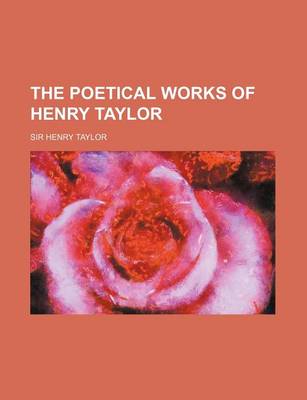 Book cover for The Poetical Works of Henry Taylor