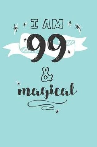 Cover of I Am 99 And Magical