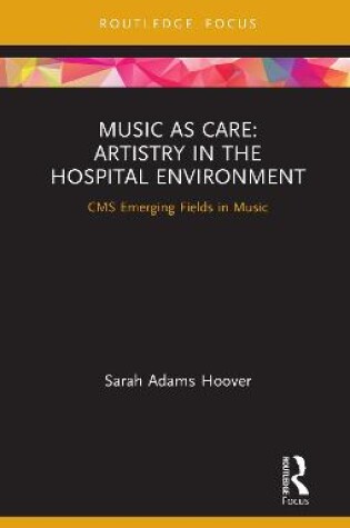 Cover of Music as Care: Artistry in the Hospital Environment