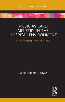 Cover of Music as Care: Artistry in the Hospital Environment