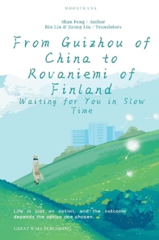 Cover of From Guizhou of China to Rovaniemi of Finland Slow & Smart